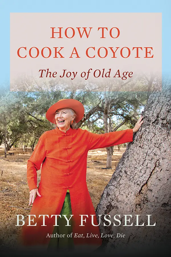 Book cover for Betty Fussell's How to Cook a Coyote.